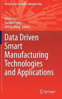 bokomslag Data Driven Smart Manufacturing Technologies and Applications