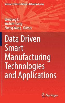 bokomslag Data Driven Smart Manufacturing Technologies and Applications