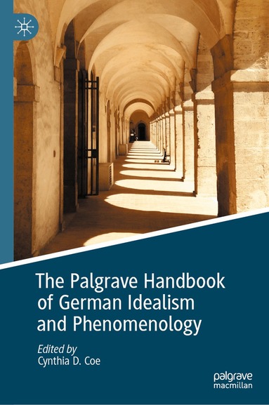 Cynthia D. Coe - Palgrave Handbook of German Idealism and Phenomenology, Inbunden
