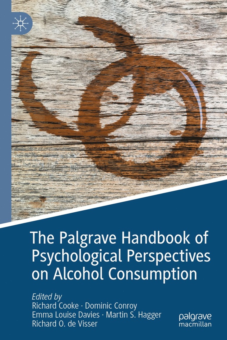 Richard Cooke, Dominic Conroy, Emma Louise Davies, Martin S. Hagger, Richard O. de Visser - Palgrave Handbook of Psychological Perspectives on Alcohol Consumption, Inbunden