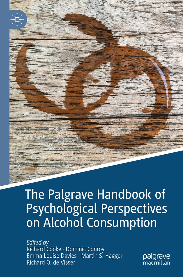 Richard Cooke, Dominic Conroy, Emma Louise Davies, Martin S. Hagger, Richard O. de Visser - Palgrave Handbook of Psychological Perspectives on Alcohol Consumption, Häftad