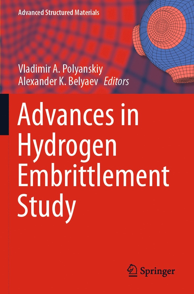 Vladimir A. Polyanskiy, Alexander K. Belyaev - Advances in Hydrogen Embrittlement Study, Häftad