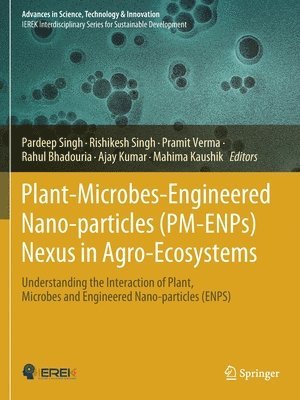 Plant-Microbes-Engineered Nano-particles (PM-ENPs) Nexus in Agro-Ecosystems 1