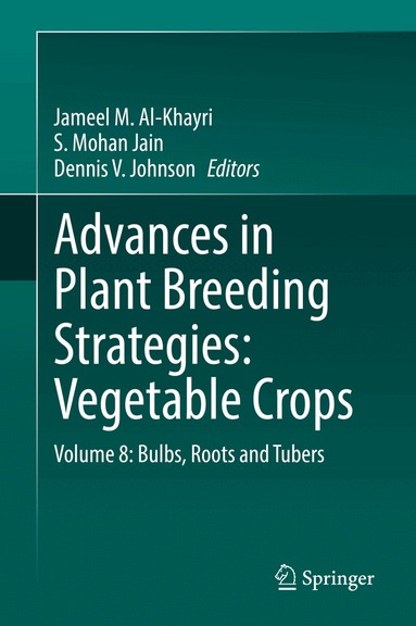 Jameel M. Al-Khayri, S. Mohan Jain, Dennis V. Johnson - Advances in Plant Breeding Strategies: Vegetable Crops, Inbunden
