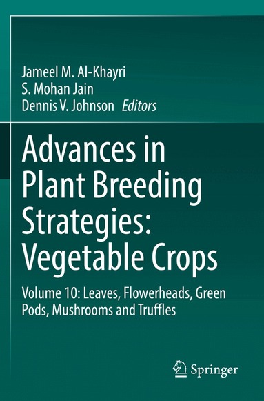 Jameel M. Al-Khayri, S. Mohan Jain, Dennis V. Johnson - Advances in Plant Breeding Strategies: Vegetable Crops, Häftad