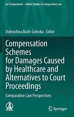 bokomslag Compensation Schemes for Damages Caused by Healthcare and Alternatives to Court Proceedings