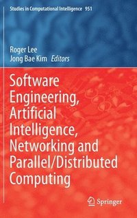 bokomslag Software Engineering, Artificial Intelligence, Networking and Parallel/Distributed Computing