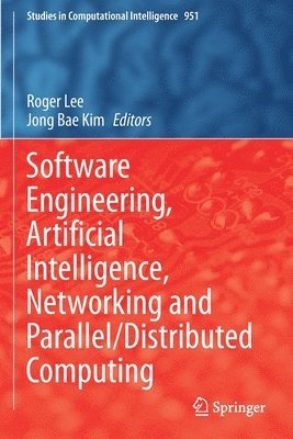 bokomslag Software Engineering, Artificial Intelligence, Networking and Parallel/Distributed Computing