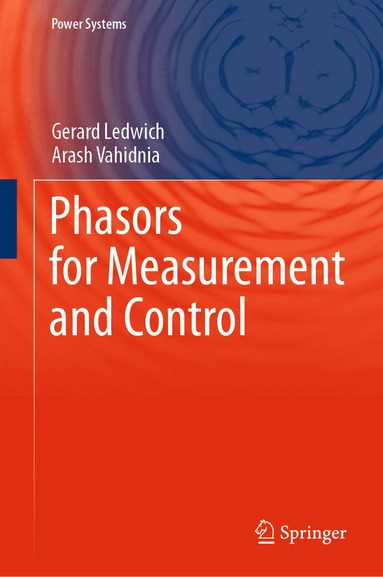 Gerard Ledwich, Arash Vahidnia - Phasors for Measurement and Control, Inbunden