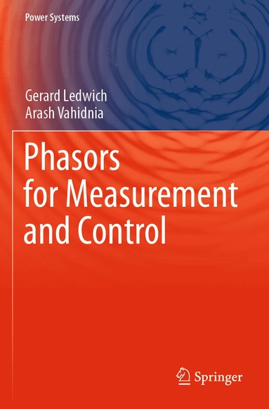 Gerard Ledwich, Arash Vahidnia - Phasors for Measurement and Control, Häftad