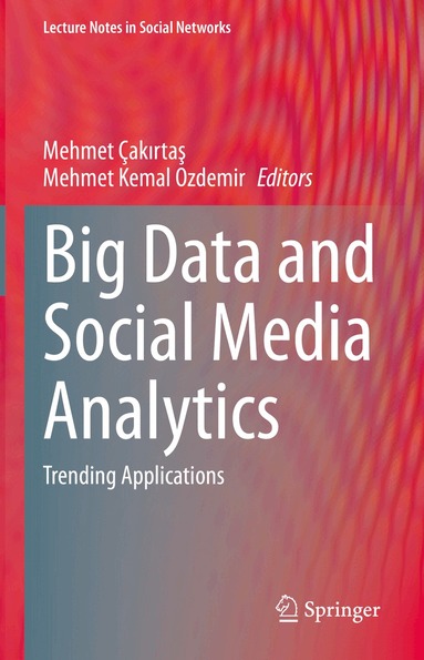 Mehmet Çakırtaş, Mehmet Kemal Ozdemir - Big Data and Social Media Analytics, Inbunden