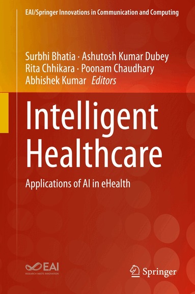 Surbhi Bhatia, Ashutosh Kumar Dubey, Rita Chhikara, Poonam Chaudhary, Abhishek Kumar - Intelligent Healthcare, Inbunden