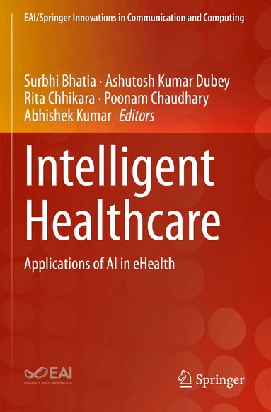 Surbhi Bhatia, Ashutosh Kumar Dubey, Rita Chhikara, Poonam Chaudhary, Abhishek Kumar - Intelligent Healthcare, Häftad