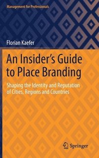 bokomslag An Insider's Guide to Place Branding