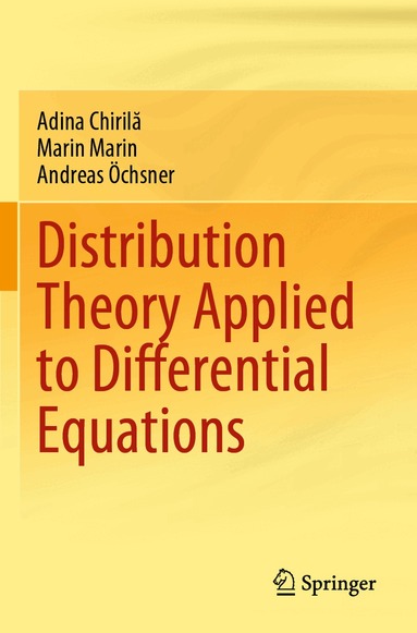 Adina Chirilă, Marin Marin, Andreas Öchsner - Distribution Theory Applied to Differential Equations, Häftad