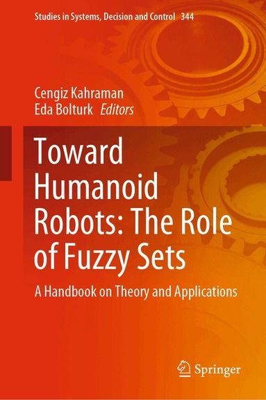 Cengiz Kahraman, Eda Bolturk - Toward Humanoid Robots: The Role of Fuzzy Sets, Inbunden