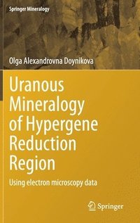 bokomslag Uranous Mineralogy of Hypergene Reduction Region
