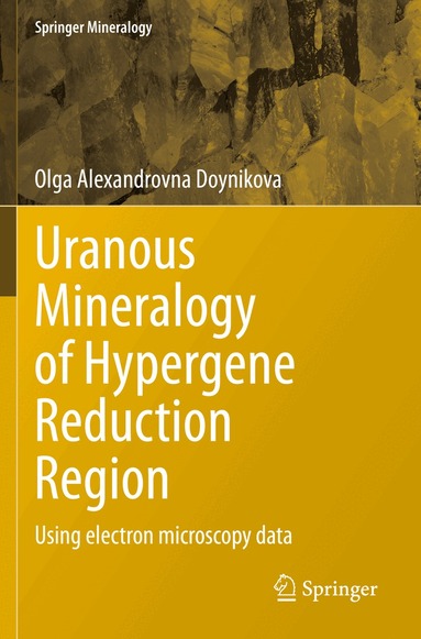 Olga Alexandrovna Doynikova - Uranous Mineralogy of Hypergene Reduction Region, Häftad