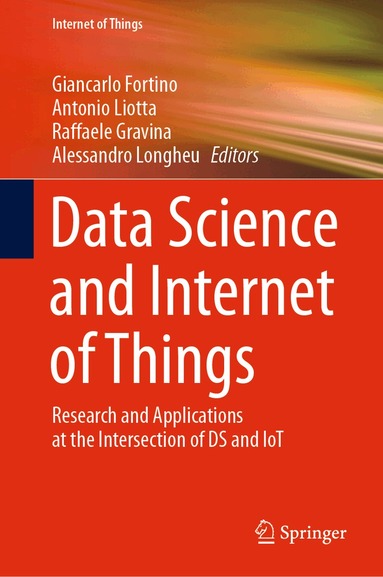 Giancarlo Fortino, Antonio Liotta, Raffaele Gravina, Alessandro Longheu - Data Science and Internet of Things, Inbunden