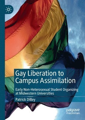 bokomslag Gay Liberation to Campus Assimilation