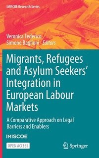 bokomslag Migrants, Refugees and Asylum Seekers Integration in European Labour Markets