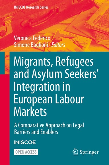 Veronica Federico, Simone Baglioni - Migrants, Refugees and Asylum Seekers’ Integration in European Labour Markets, Inbunden