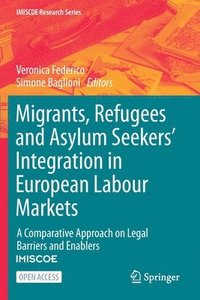bokomslag Migrants, Refugees and Asylum Seekers' Integration in European Labour Markets