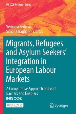 Migrants, Refugees and Asylum Seekers Integration in European Labour Markets 1