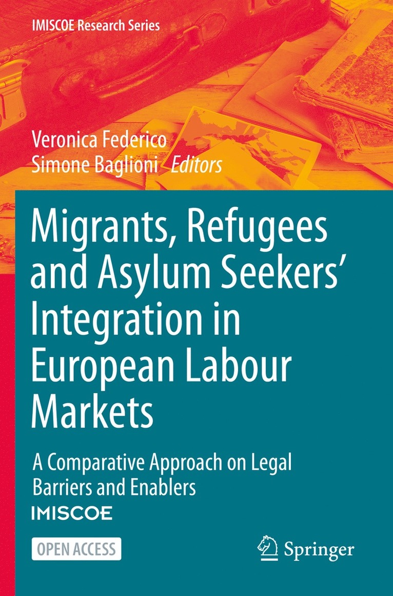 Veronica Federico, Simone Baglioni - Migrants, Refugees and Asylum Seekers’ Integration in European Labour Markets, Häftad