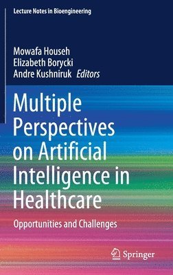 Multiple Perspectives on Artificial Intelligence in Healthcare 1