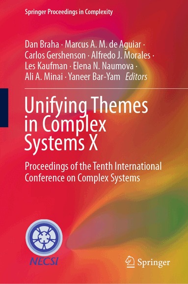 Dan Braha, Marcus A. M. de Aguiar, Carlos Gershenson, Alfredo J. Morales, Les Kaufman, Elena N. Naumova, Ali A. Minai, Yaneer Bar-Yam - Unifying Themes in Complex Systems X, Inbunden