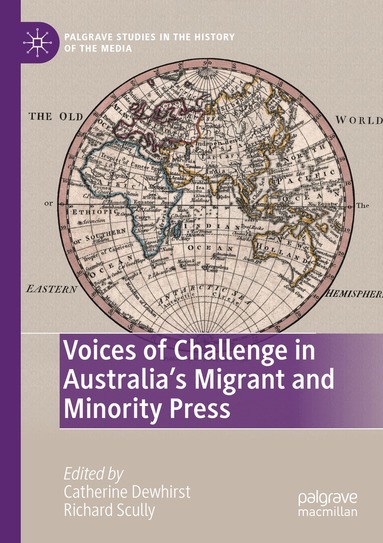 Catherine Dewhirst, Richard Scully - Voices of Challenge in Australia’s Migrant and Minority Press, Häftad