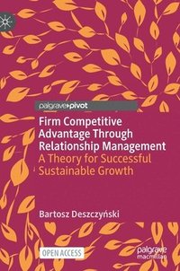 bokomslag Firm Competitive Advantage Through Relationship Management