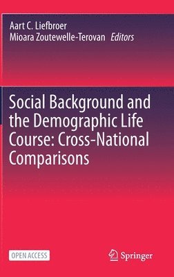 Social Background and the Demographic Life Course: Cross-National Comparisons 1