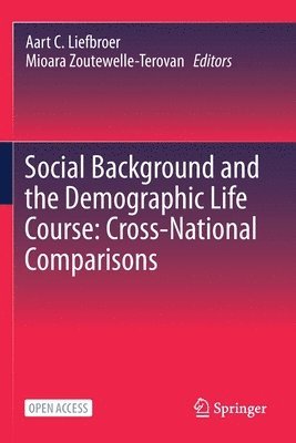 Social Background and the Demographic Life Course: Cross-National Comparisons 1