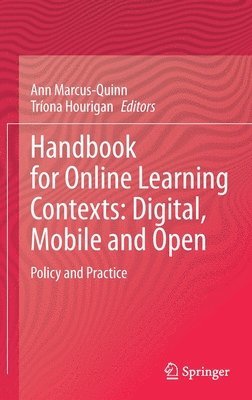 Ann Marcus-Quinn, Tríona Hourigan, Triona Hourigan - Handbook for Online Learning Contexts: Digital, Mobile and Open, Inbunden