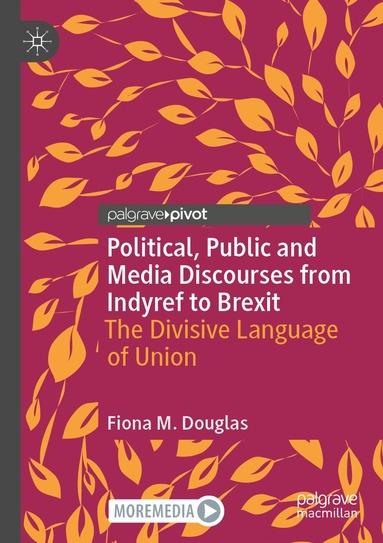Fiona M. Douglas - Political, Public and Media Discourses from Indyref to Brexit, Häftad