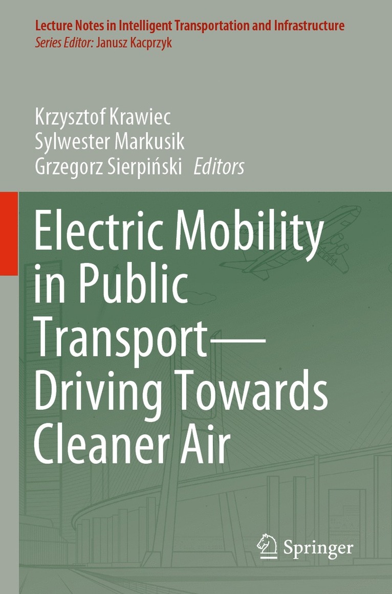 Krzysztof Krawiec, Sylwester Markusik, Grzegorz Sierpiński, Grzegorz Sierpinski - Electric Mobility in Public Transport—Driving Towards Cleaner Air, Häftad