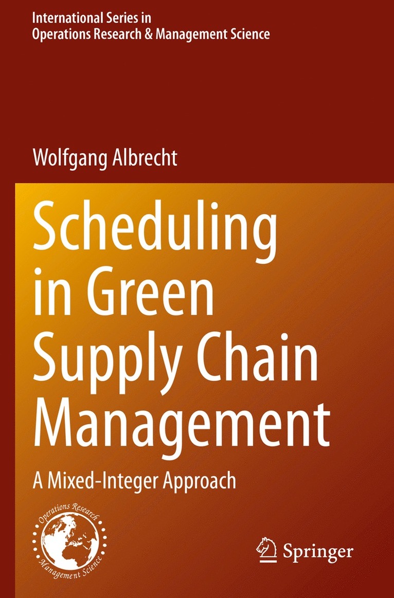 Wolfgang Albrecht - Scheduling in Green Supply Chain Management, Häftad