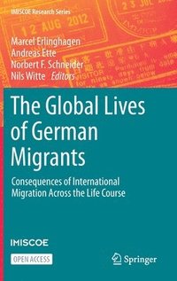 bokomslag The Global Lives of German Migrants