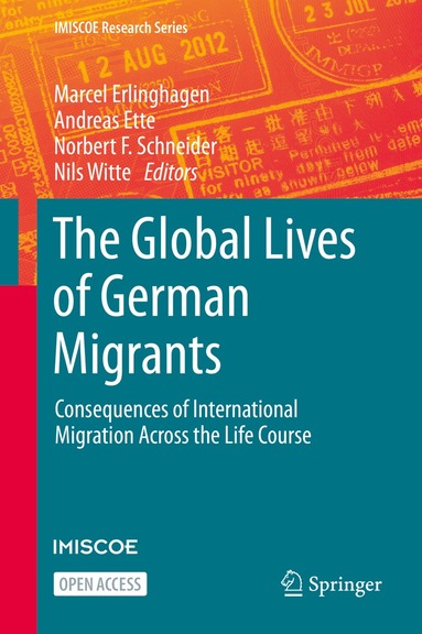 Marcel Erlinghagen, Andreas Ette, Norbert F. Schneider, Nils Witte - Global Lives of German Migrants, Inbunden