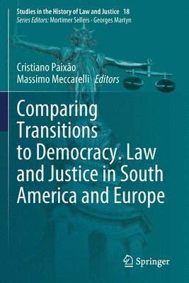 Comparing Transitions to Democracy. Law and Justice in South America and Europe 1