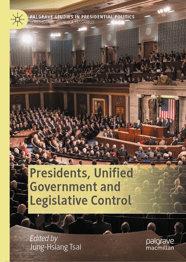 Jung-Hsiang Tsai - Presidents, Unified Government and Legislative Control, Inbunden