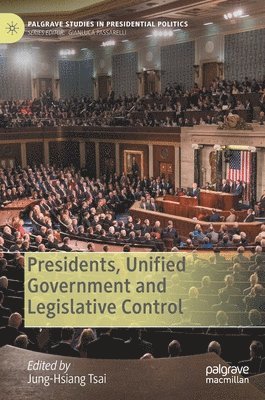 bokomslag Presidents, Unified Government and Legislative Control