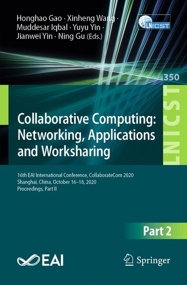 Honghao Gao, Xinheng Wang, Muddesar Iqbal, Yuyu Yin, Jianwei Yin, Ning Gu - Collaborative Computing: Networking, Applications and Worksharing, Häftad