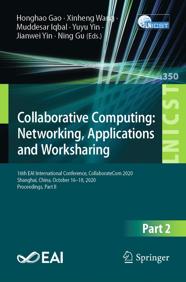 Honghao Gao, Xinheng Wang, Muddesar Iqbal, Yuyu Yin, Jianwei Yin, Ning Gu - Collaborative Computing: Networking, Applications and Worksharing, Häftad