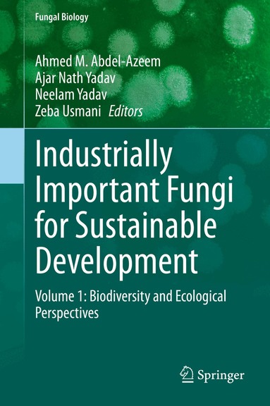 Ahmed M. Abdel-Azeem, Ajar Nath Yadav, Neelam Yadav, Zeba Usmani - Industrially Important Fungi for Sustainable Development, Inbunden