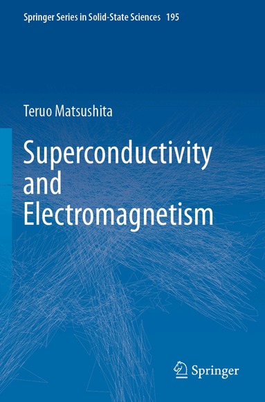 Teruo Matsushita - Superconductivity and Electromagnetism, Häftad