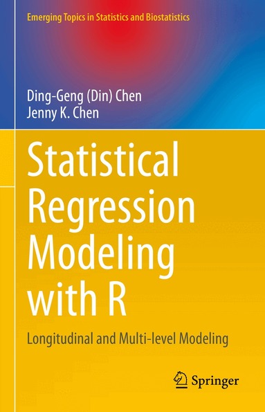 Ding-Geng (Din) Chen, Jenny K. Chen - Statistical Regression Modeling with R, Inbunden