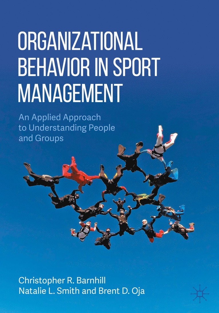Christopher R. Barnhill, Natalie L. Smith, Brent D. Oja - Organizational Behavior in Sport Management, Häftad
